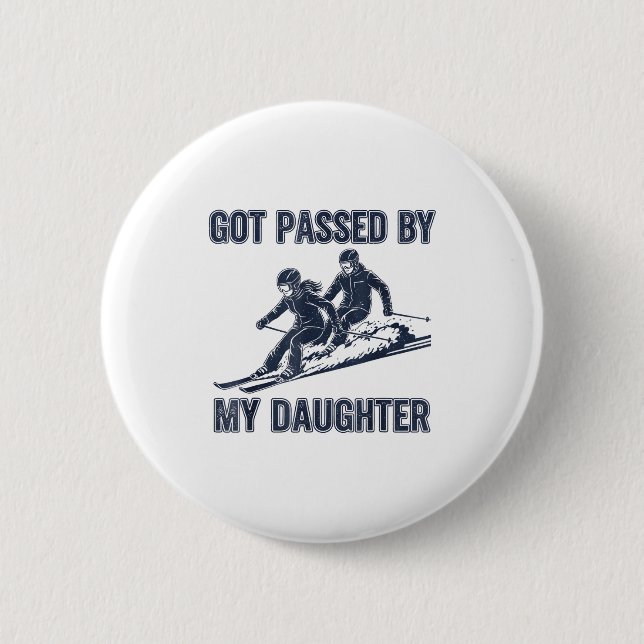 Got Ped By My Daughter Funny Ski  6 Cm Round Badge (Front)