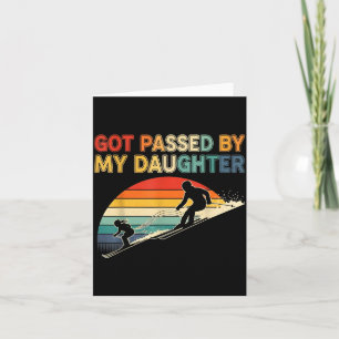 Got Ped By My Daughter Funny Ski Card
