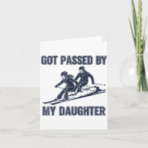 Got Ped By My Daughter Funny Ski  Card