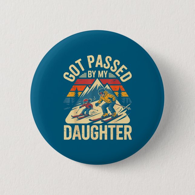 Got Ped By My Daughter Funny Ski Dad Retro Mountai 6 Cm Round Badge (Front)