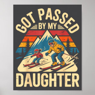 Got Ped By My Daughter Funny Ski Dad Retro Mountai Poster