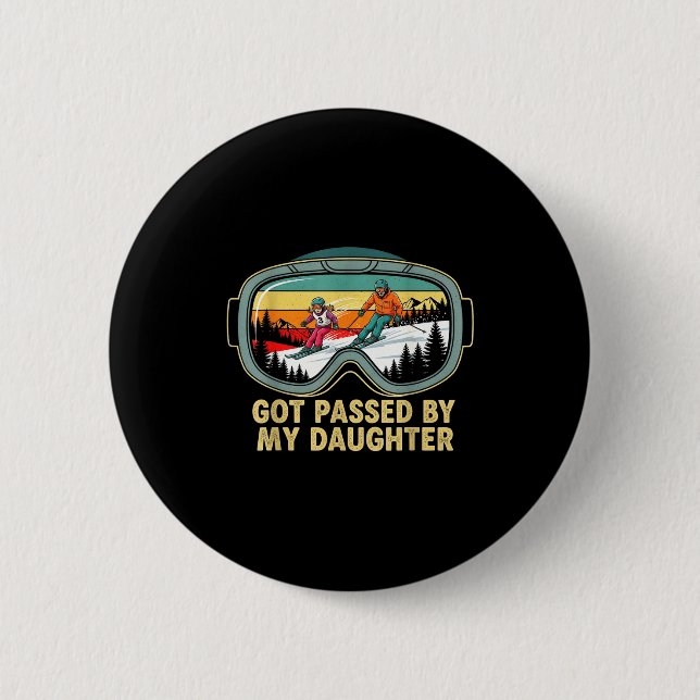 Got Ped By My Daughter Funny Ski Goggles Mountain  6 Cm Round Badge (Front)