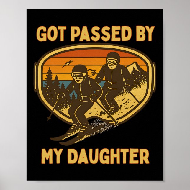 Got Ped By My Daughter Funny Ski Goggles Mountain  Poster (Front)