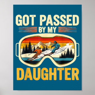 Got Ped By My Daughter Funny Ski Goggles Mountain  Poster