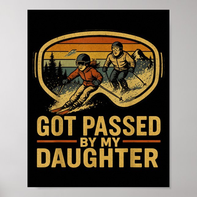 Got Ped By My Daughter Funny Ski Goggles Mountain  Poster (Front)