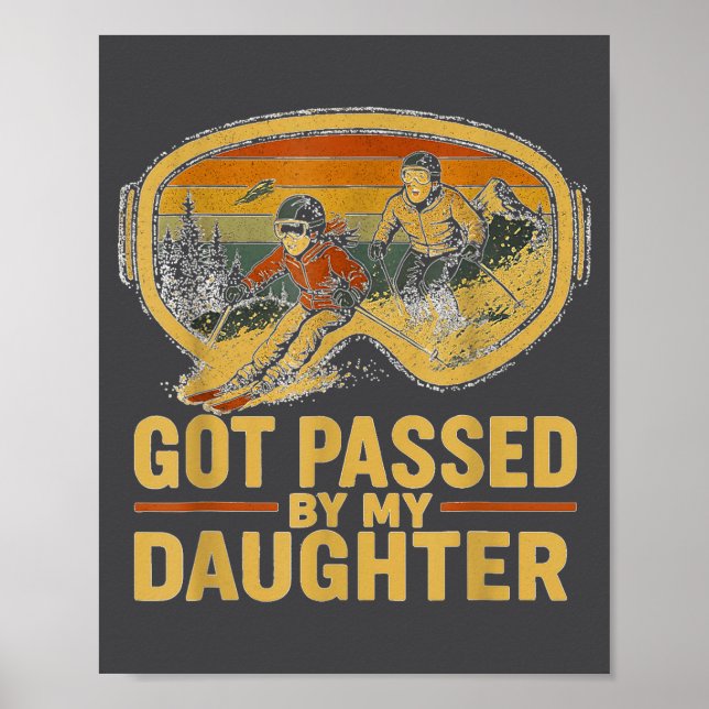 Got Ped By My Daughter Funny Ski Goggles Mountain  Poster (Front)
