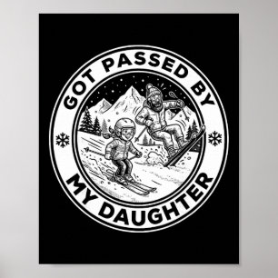Got Ped By My Daughter Funny Skiing _13 Poster
