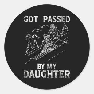 Got Ped By My Daughter Funny Skiing _15  Classic Round Sticker
