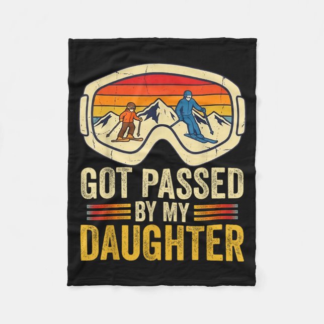 Got Ped By My Daughter Funny Skiing _18  Fleece Blanket (Front)