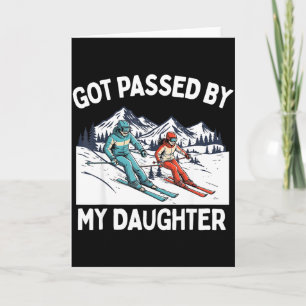 Got Ped By My Daughter Funny Skiing _20  Card