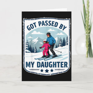 Got Ped By My Daughter Funny Skiing _21 Card