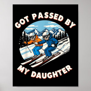 Got Ped By My Daughter Funny Skiing _22  Poster