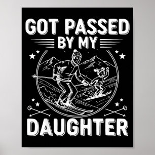 Got Ped By My Daughter Funny Skiing _24  Poster
