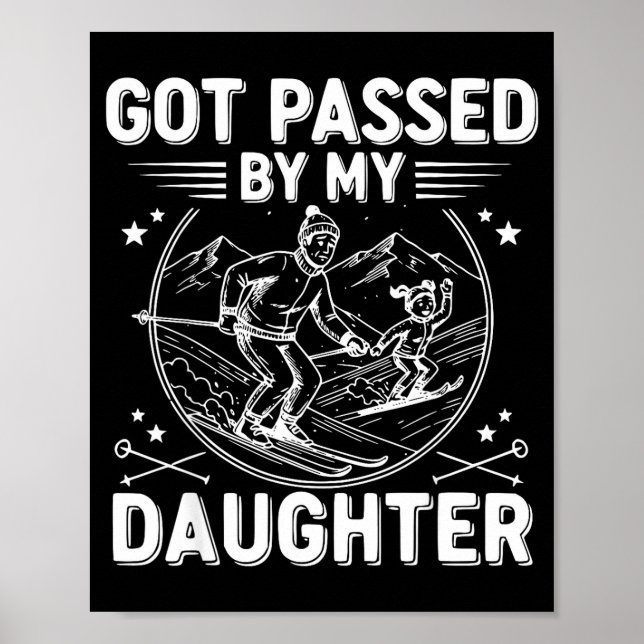 Got Ped By My Daughter Funny Skiing _24  Poster (Front)