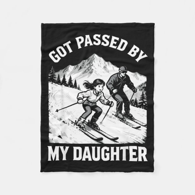 Got Ped By My Daughter Funny Skiing _26  Fleece Blanket (Front)