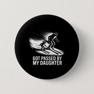 Got Ped By My Daughter Funny Skiing _57 6 Cm Round Badge