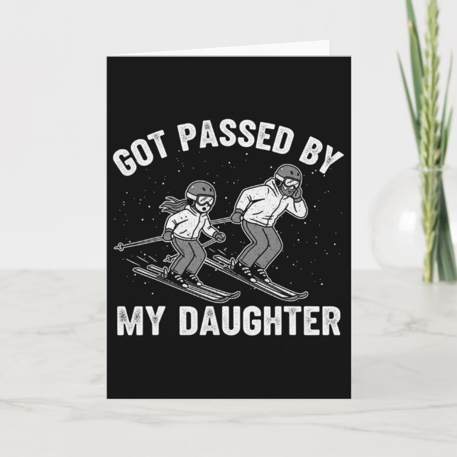 Got Ped By My Daughter Funny Skiing _7  Card (Front)