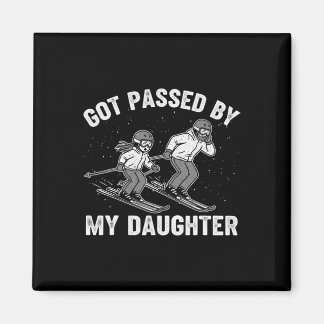 Got Ped By My Daughter Funny Skiing _7  Magnet