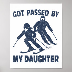 Got Ped By My Daughter Funny Skiing _81  Poster