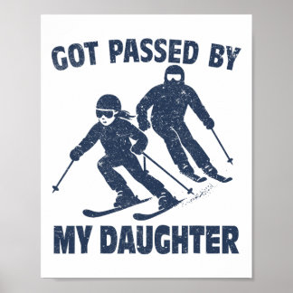 Got Ped By My Daughter Funny Skiing _81  Poster