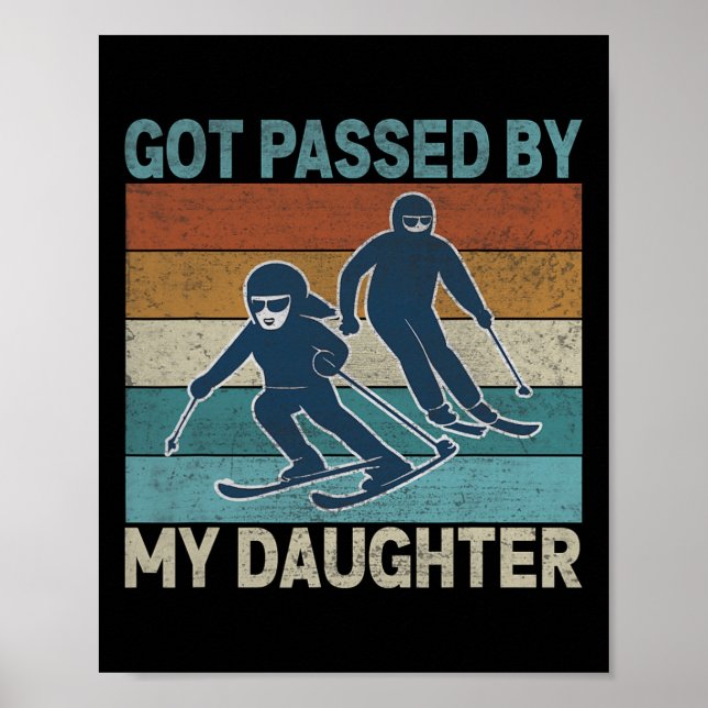 Got Ped By My Daughter Funny Skiing _84  Poster (Front)