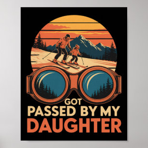 Got Ped By My Daughter Funny Skiing _88  Poster