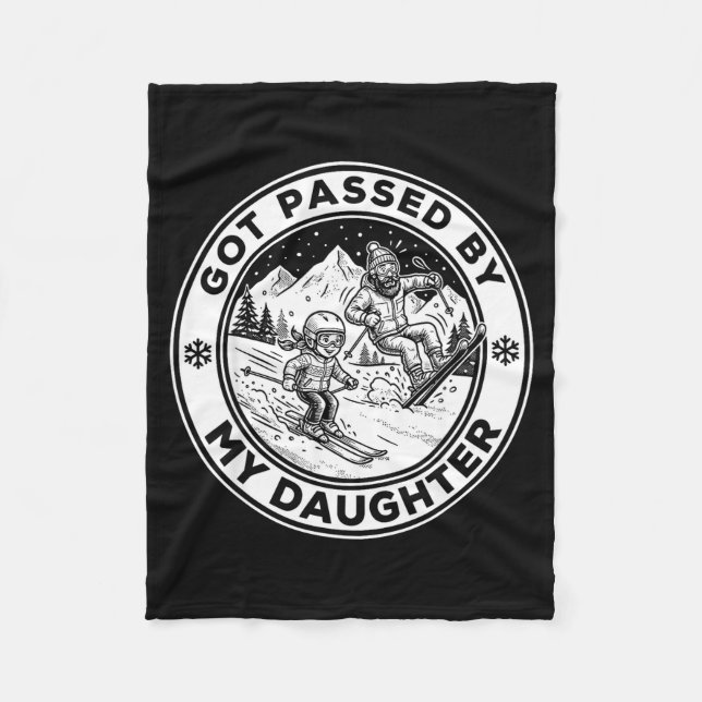 Got Ped By My Daughter Funny Skiing _8  Fleece Blanket (Front)