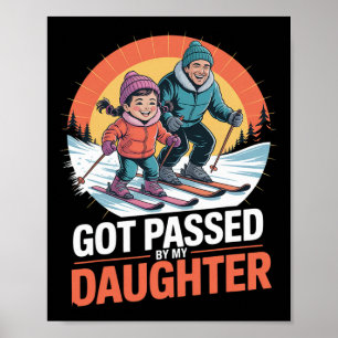 Got Ped By My Daughter Funny Skiing _95 Poster