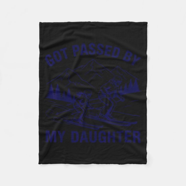 Got Ped By My Daughter Funny Skiing _9  Fleece Blanket (Front)