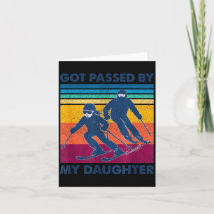 Got Ped By My Daughter Funny Skiing  Card