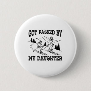 Got Ped By My Daughter Funny Skiing Dad Gift 6 Cm Round Badge