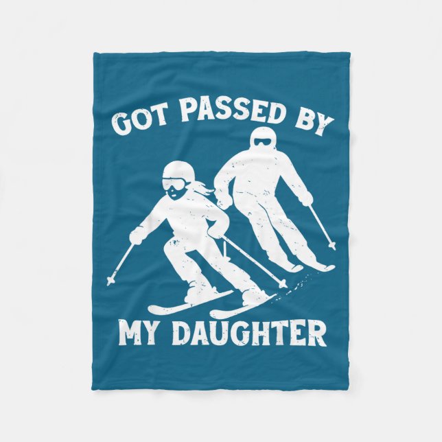Got Ped By My Daughter Funny Skiing Dad Ski Trip  Fleece Blanket (Front)