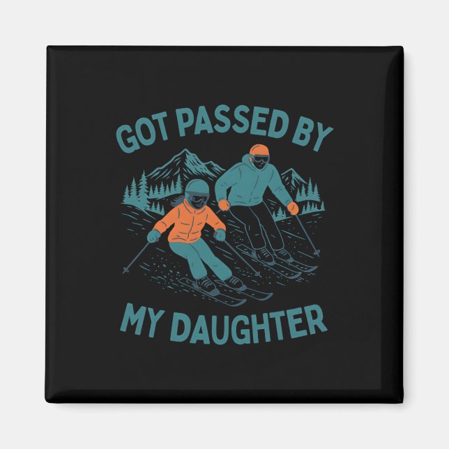 Got Ped By My Daughter Funny Skiing Dad Winter Spo Magnet (Front)