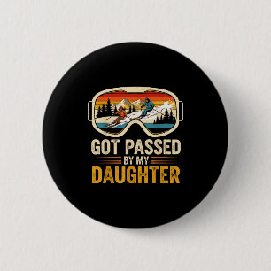 Got Ped By My Daughter Funny Skiing Family  6 Cm Round Badge