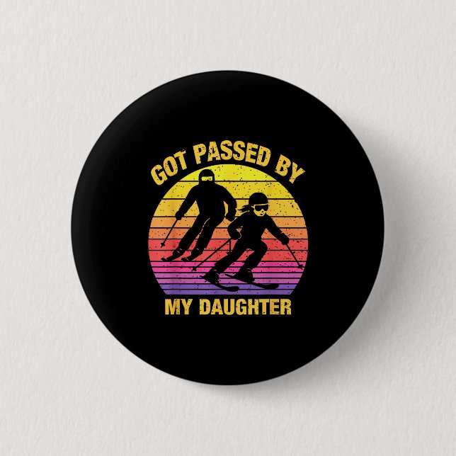 Got Ped By My Daughter Funny Skiing Family  6 Cm Round Badge (Front)