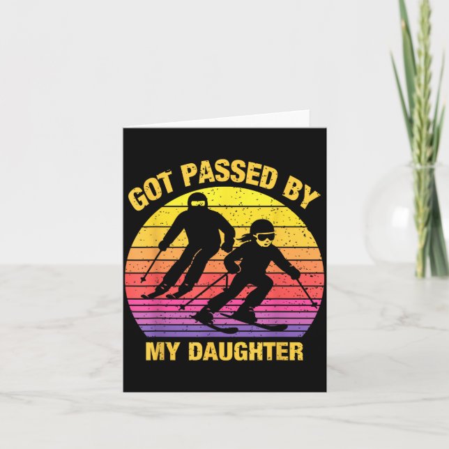 Got Ped By My Daughter Funny Skiing Family  Card (Front)