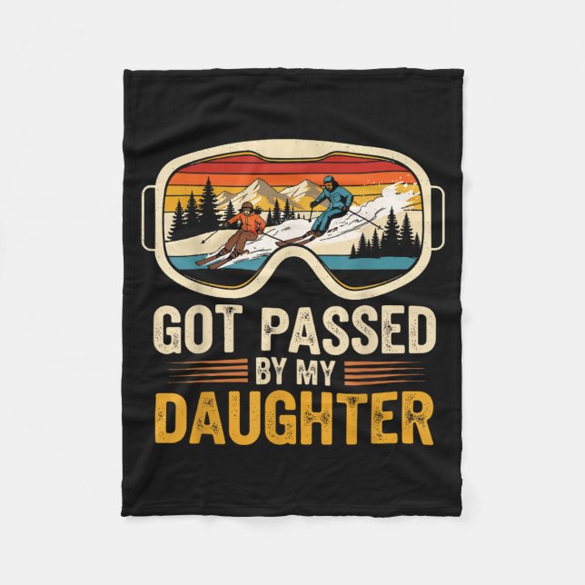 Got Ped By My Daughter Funny Skiing Family  Fleece Blanket (Front)