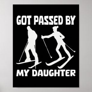 Got Ped By My Daughter Funny Skiing Father's Day Poster