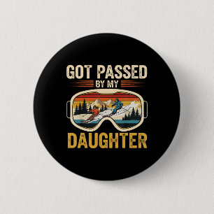Got Ped By My Daughter Funny Skiing Goggles Mounta 6 Cm Round Badge
