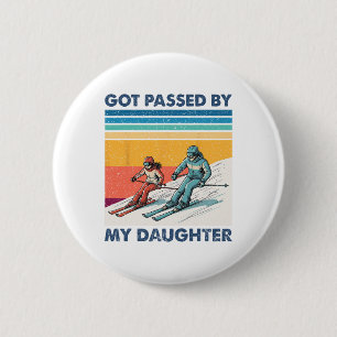 Got Ped By My Daughter Funny Skiing Men Women 6 Cm Round Badge