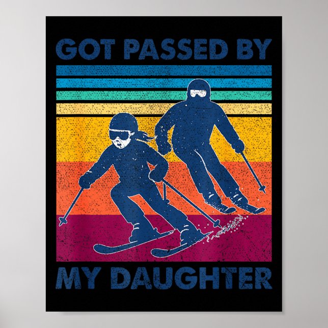 Got Ped By My Daughter Funny Skiing  Poster (Front)