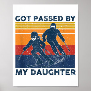Got Ped By My Daughter Funny Skiing  Poster