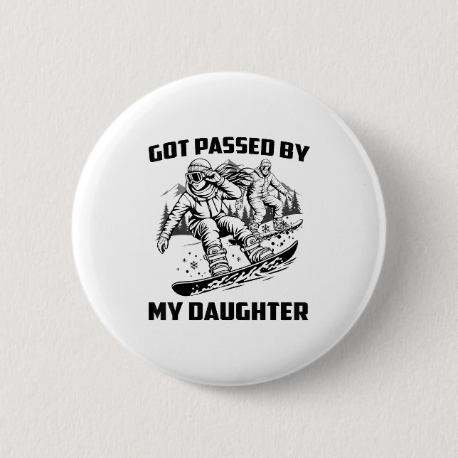 Got Ped By My Daughter Funny Skiing Ski Dad Winter 6 Cm Round Badge (Front)