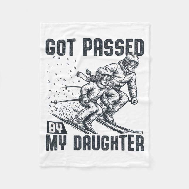Got Ped By My Daughter Funny Skiing Ski Dad Winter Fleece Blanket (Front)