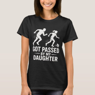 Got Ped By My Daughter Funny Soccer Dad T-Shirt
