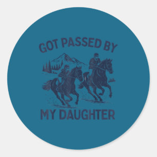 Got Ped By My Daughter Horse Riding Equestrian Dad Classic Round Sticker