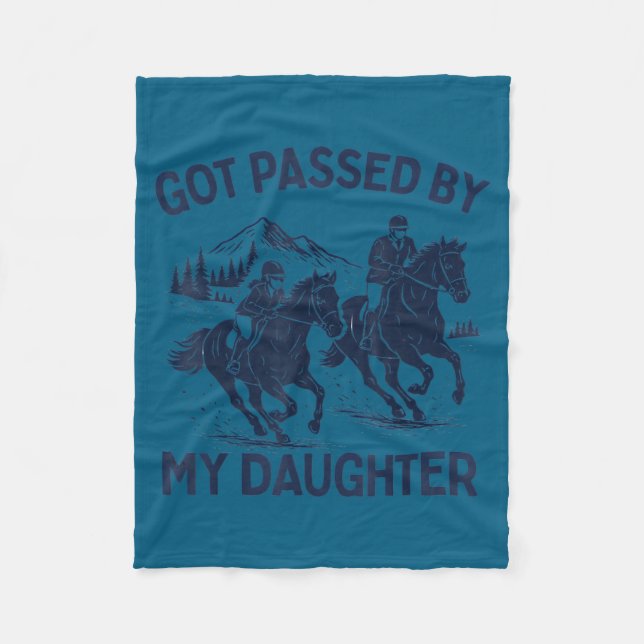 Got Ped By My Daughter Horse Riding Equestrian Dad Fleece Blanket (Front)