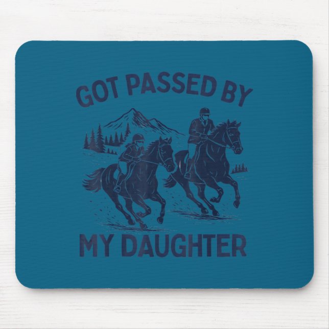 Got Ped By My Daughter Horse Riding Equestrian Dad Mouse Mat (Front)