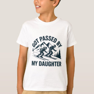 Got Ped By My Daughter Ski Dad Funny Skiing Mounta T-Shirt