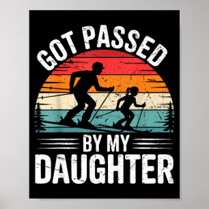 Got Ped By My Daughter Ski Dad Retro Snow Srts Des Poster